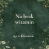 „Na brak witamin” - mieszanka ziołowa wg o. Klimuszki