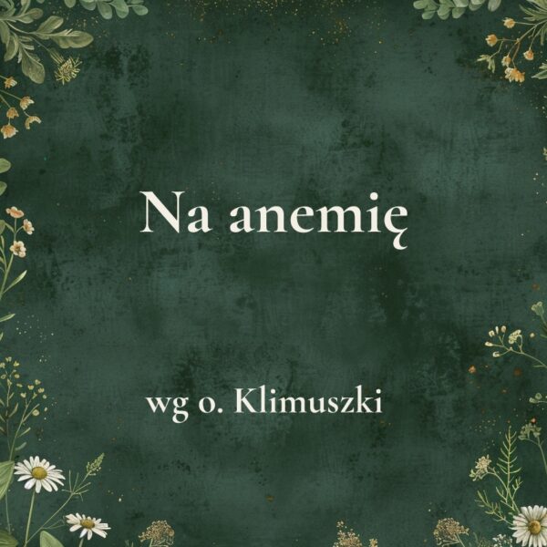 14g „Na anemię” - mieszanka ziołowa wg o. Klimuszki