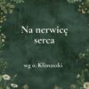21g „Na nerwicę serca” - mieszanka ziołowa wg o. Klimuszki