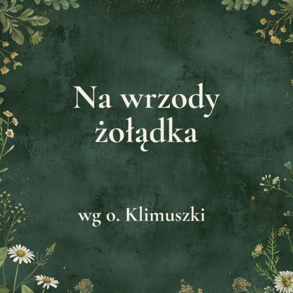 24g „Na wrzody żołądka” - mieszanka ziołowa wg o. Klimuszki