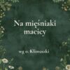 „Na mięśniaki macicy” - mieszanka ziołowa wg o. Klimuszki
