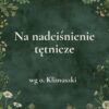 „Na nadciśnienie tętnicze” - mieszanka ziołowa wg o. Klimuszki