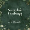 „Na otyłość i nadwagę” - mieszanka ziołowa wg o. Klimuszki
