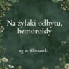 7g „Na żylaki odbytu, hemoroidy” - mieszanka ziołowa wg o. Klimuszki