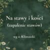 „Na stawy i kości (zapalenie stawów)” - mieszanka ziołowa wg o. Klimuszki