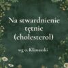 16g „Na stwardnienie tętnic (cholesterol)” - mieszanka ziołowa wg o. Klimuszki