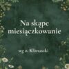 K028_2 „Na skąpe miesiączkowanie” - mieszanka ziołowa wg o. Klimuszki