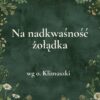 K046_2 „Na nadkwaśność żołądka” - mieszanka ziołowa wg o. Klimuszki