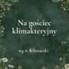 „Na gościec klimakteryjny” - mieszanka ziołowa wg o. Klimuszki